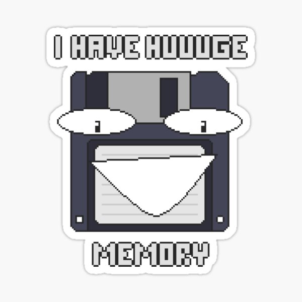 Floppy Disk I Have Huuuge Memory Sticker