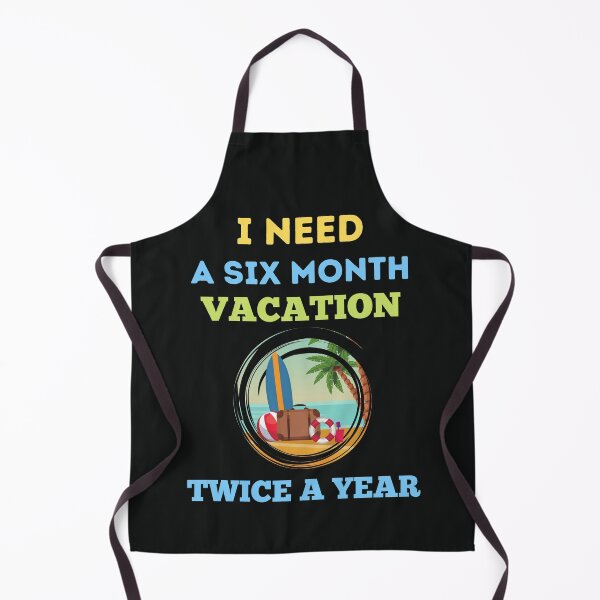 Item preview, I Need A Six Month Vacation Twice A Year designed and sold by BhavyaBathla.
