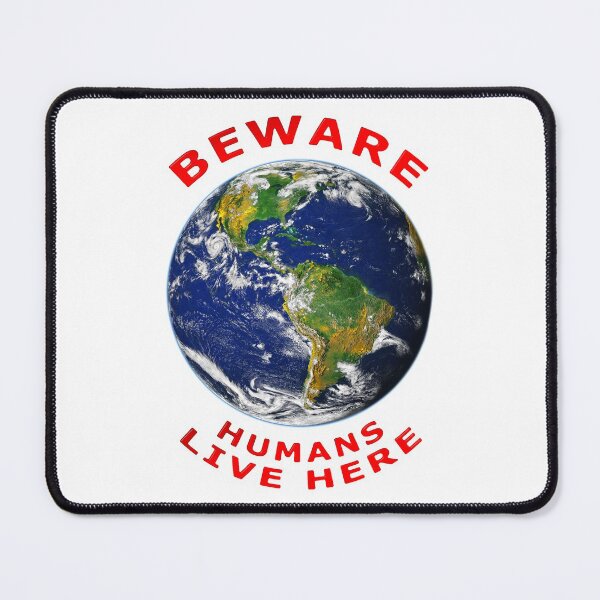 Item preview, Beware Humans Live Here designed and sold by MarkUK97.