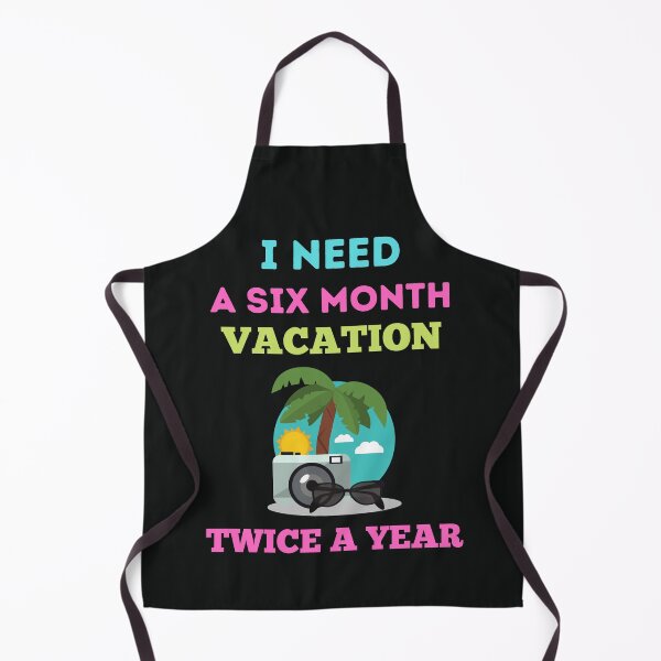 Item preview, I Need A Six Month Vacation Twice A Year designed and sold by BhavyaBathla.