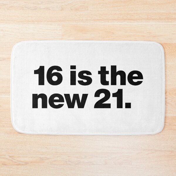 Item preview, 16 is the new 21 (black) designed and sold by dudethecreator.