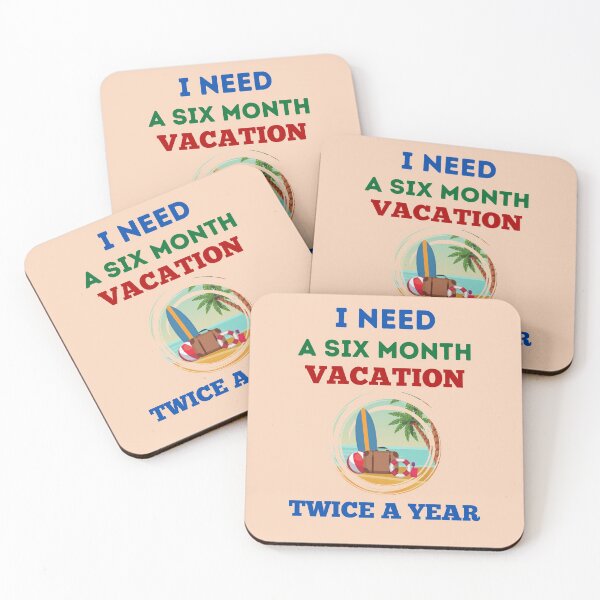Item preview, I Need A Six Month Vacation Twice A Year designed and sold by BhavyaBathla.