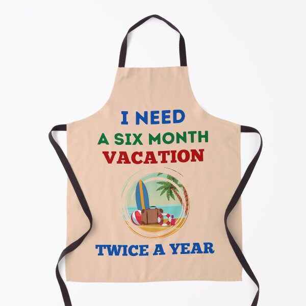 Item preview, I Need A Six Month Vacation Twice A Year designed and sold by BhavyaBathla.