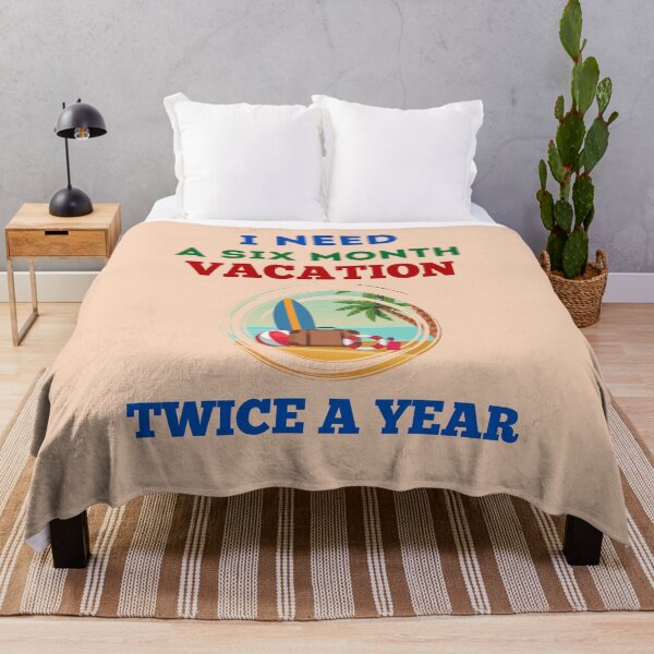 Item preview, I Need A Six Month Vacation Twice A Year designed and sold by BhavyaBathla.
