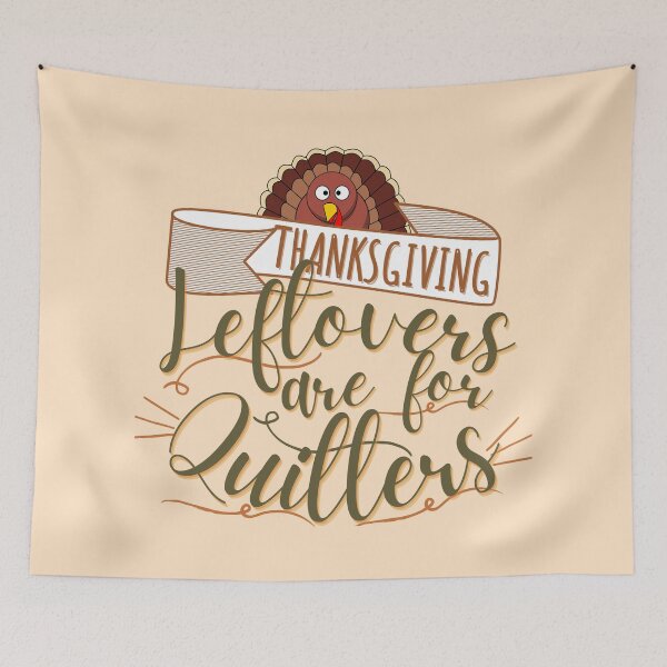 Item preview, Leftovers are for quitters, Funny Thanksgiving, Thanksgiving for family, Funny Thanksgiving dinner  designed and sold by Vibing-Right.