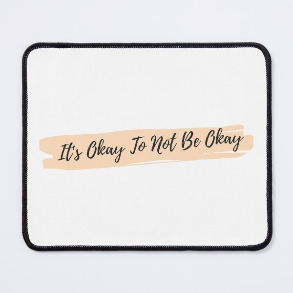 Item preview, It's Okay To Not Be Okay designed and sold by TopStyles.