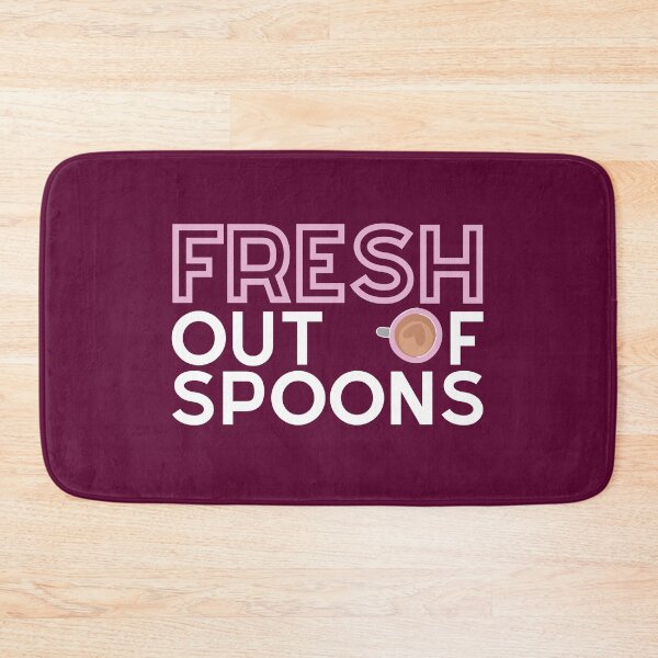 Item preview, FRESH Out Of Spoons - Spoonie designed and sold by SunnyAlloy.