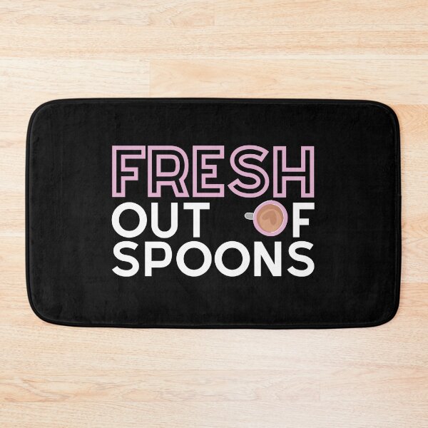 Item preview, FRESH Out Of Spoons - Spoonie designed and sold by SunnyAlloy.
