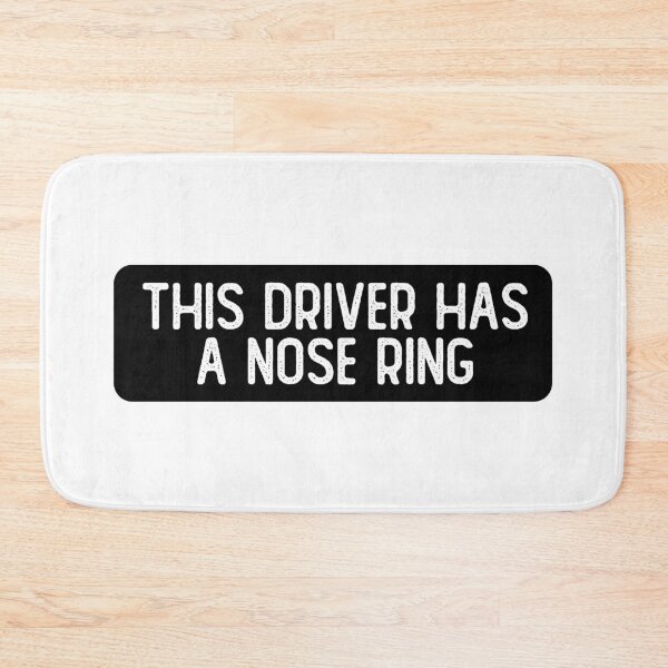 Item preview, This Driver Has A Nose Ring Funny Bumper designed and sold by Sour Soul.
