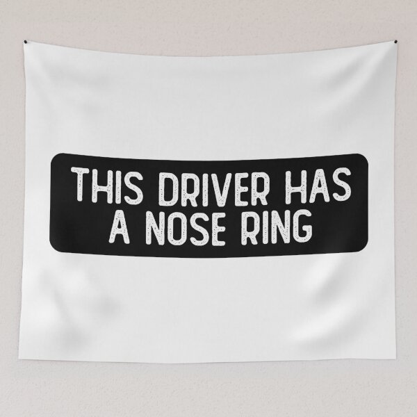 Item preview, This Driver Has A Nose Ring Funny Bumper designed and sold by Sour Soul.