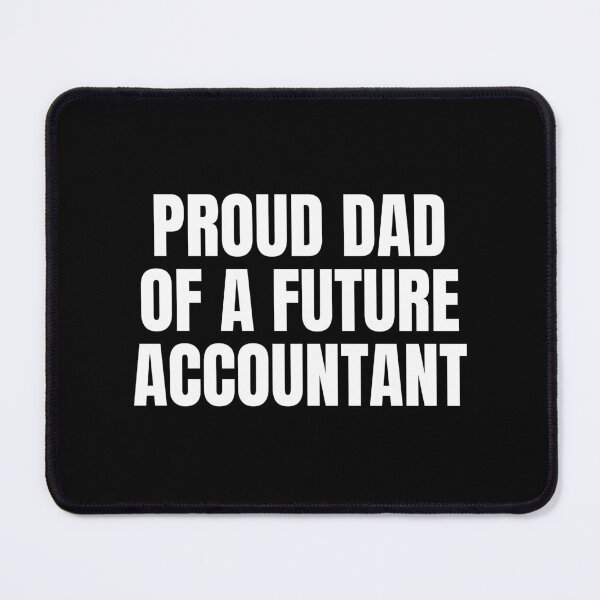 Item preview, Proud Dad Of A Future Accountant designed and sold by blueskygiftco.