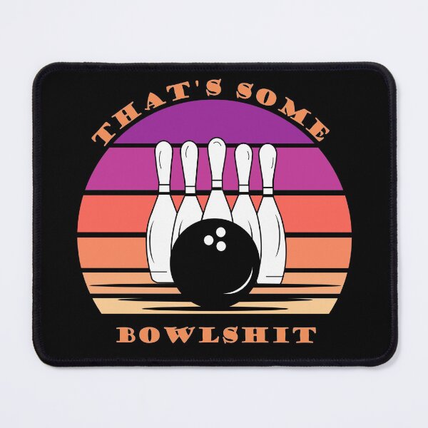 Item preview, that's some bowlshit designed and sold by Polla-Shirt.