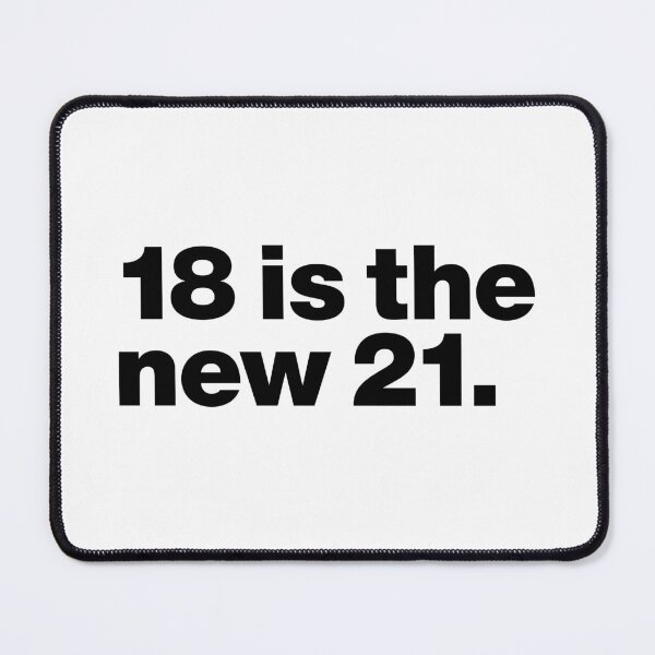 Item preview, 18 is the new 21 (black) designed and sold by dudethecreator.