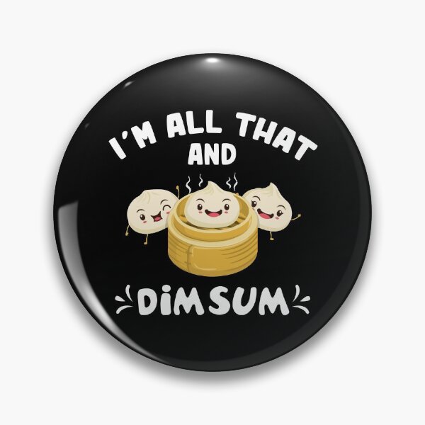 Item preview, I'm That Dim Sum Funny Chinese Food Cuisine Lovers designed and sold by Dressed For  Duty.