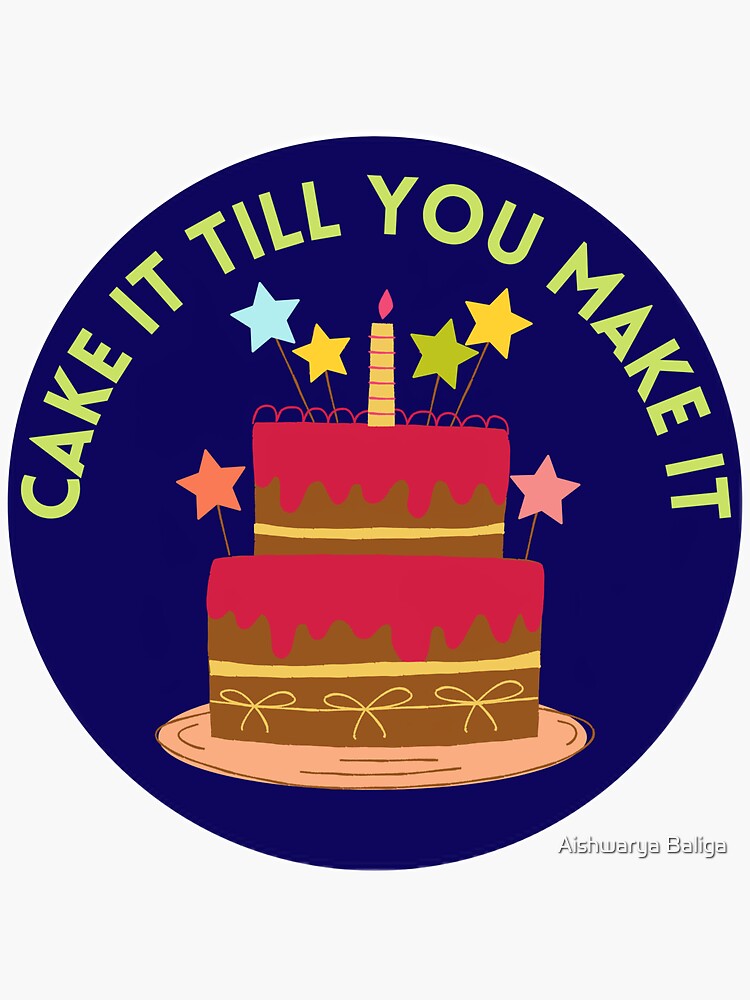"Fake it till you make it Funny cake pun" Sticker for Sale by