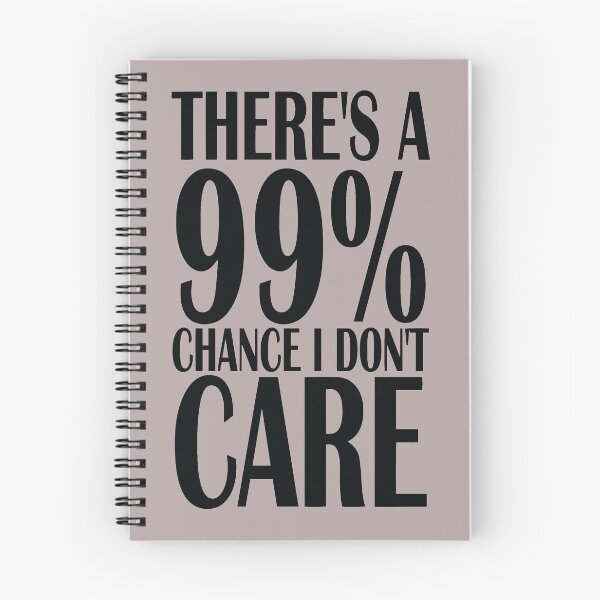 Item preview, Copy of There's a 99% chance I don't care designed and sold by sialharbi.