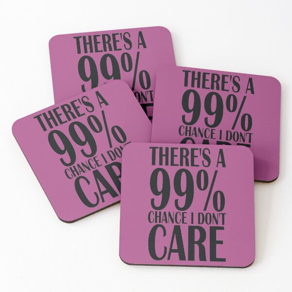 Item preview, Copy of There's a 99% chance I don't care designed and sold by sialharbi.
