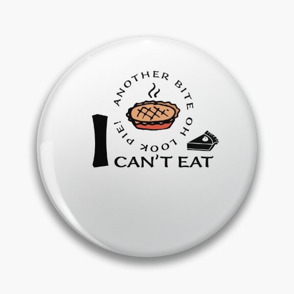 Item preview, I Can't Eat Another Bite Oh Look Pie Classic T-shirt  designed and sold by Ryn2020.