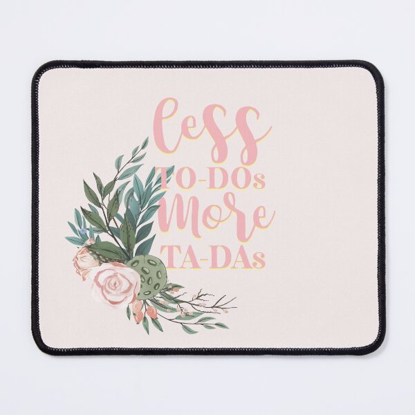 Item preview, Less To-Dos More Ta-Das designed and sold by UtArt.