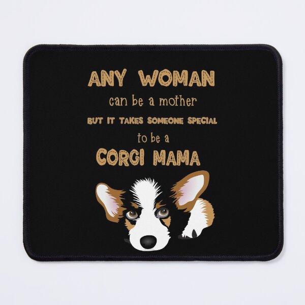 Item preview, Any Woman Can Be A Mother But It Takes someone special to be a corgi Mama designed and sold by UtArt.
