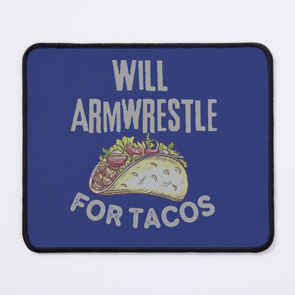 Item preview, Will Armwrestle For Tacos designed and sold by Constant Readers.