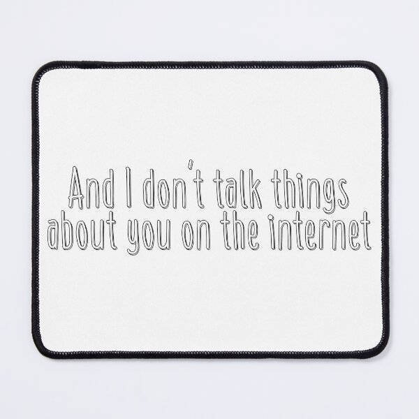 Item preview, I don't talk things about you on the internet - Billie Eilish (Clean) designed and sold by LinhlyHarwell13.