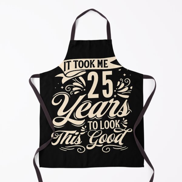 Item preview, It Took Me 25 Years to Look This Good Best birthday Gift Cute saying designed and sold by TINASTORESHOPE.