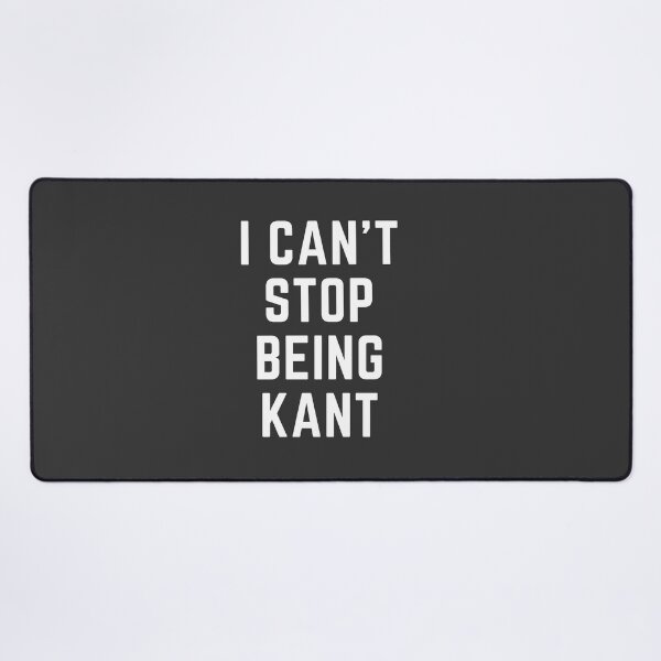 Item preview, I Can't Stop Being Kant designed and sold by The Bookworm Store.