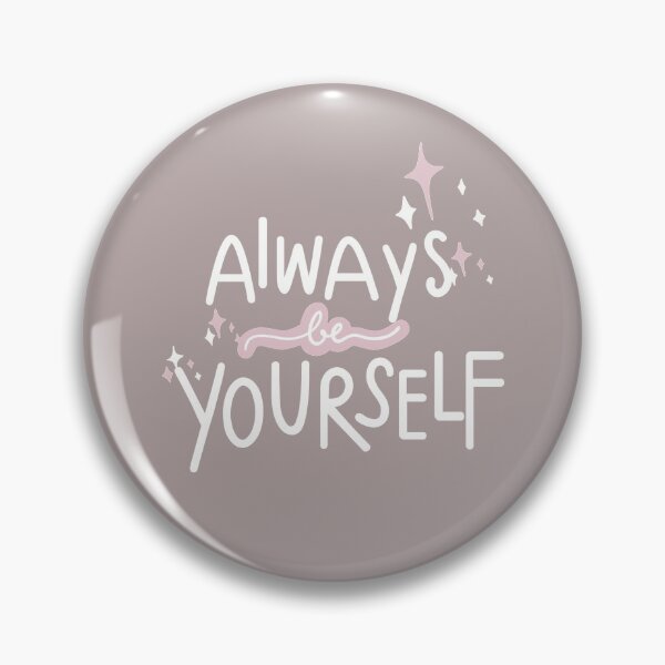 Item preview, Be yourself  designed and sold by PalinoColour.