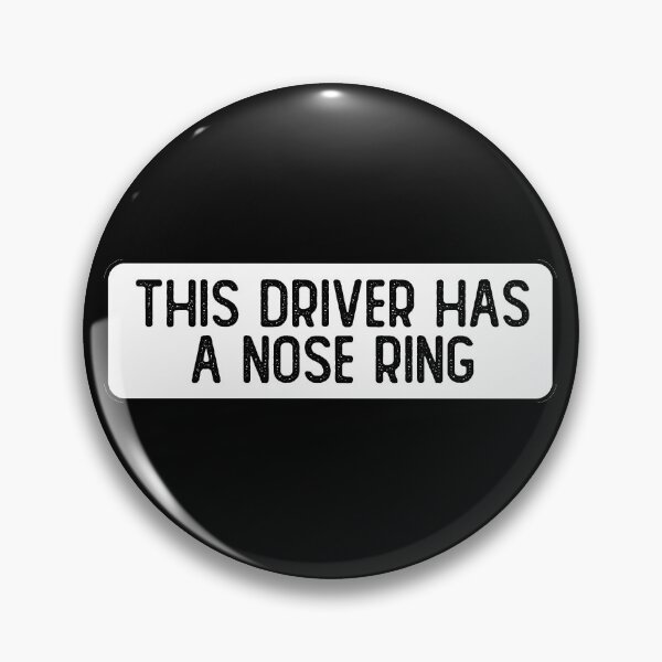 Item preview, This Driver Has A Nose Ring Cool Biker designed and sold by Sour Soul.