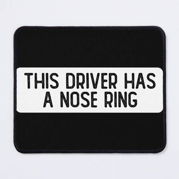 Item preview, This Driver Has A Nose Ring Cool Biker designed and sold by Sour Soul.