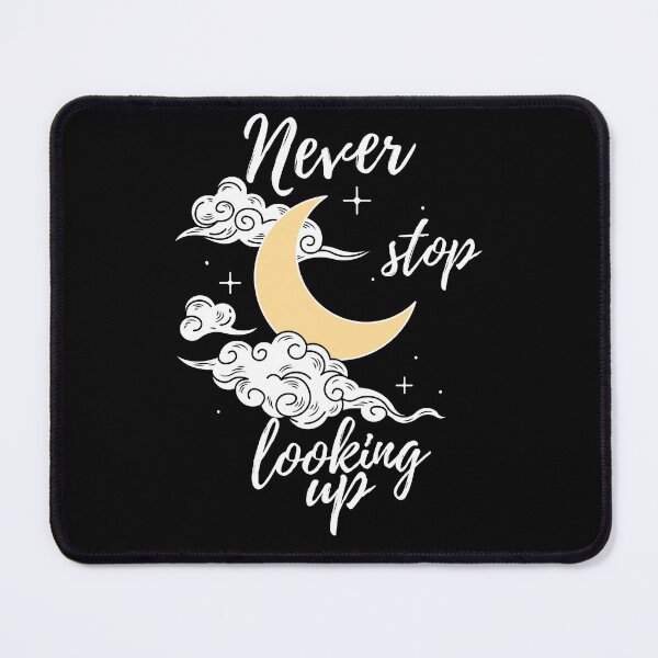 Item preview, Never Stop Looking Up designed and sold by Dollfacedesign.