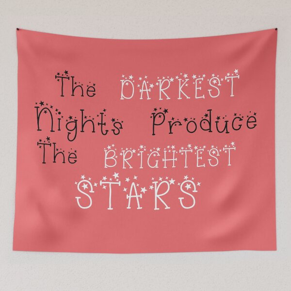 Item preview, The Darkest Nights Produce the Brightest Stars Quote designed and sold by DancingwithInk.