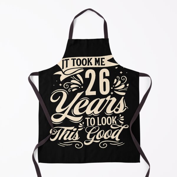 Item preview, It Took Me 26 Years to Look This Good Best birthday Gift Cute saying designed and sold by TINASTORESHOPE.