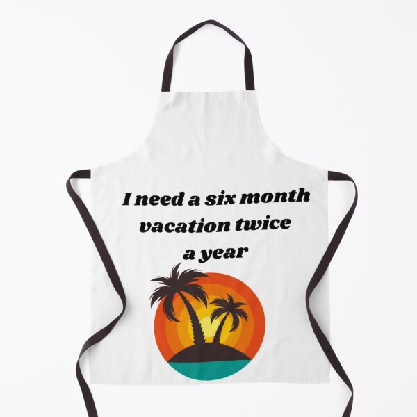 Item preview,  I need s six month vacation twice a year  designed and sold by M Mariatique.
