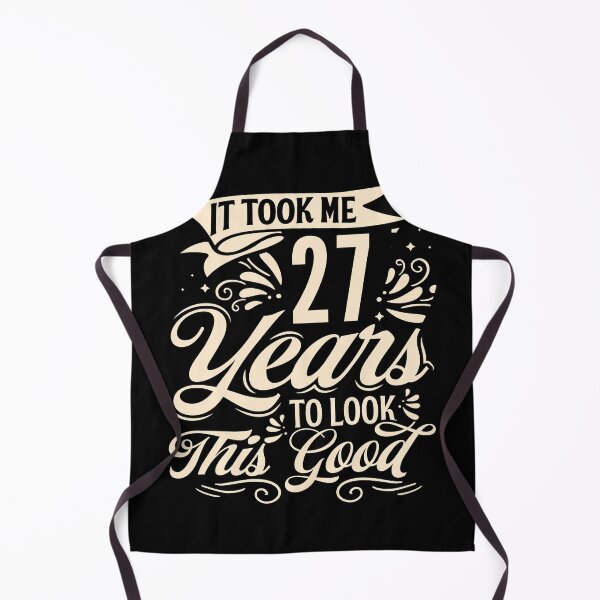 Item preview, It Took Me 27 Years to Look This Good Best birthday Gift Cute saying designed and sold by TINASTORESHOPE.