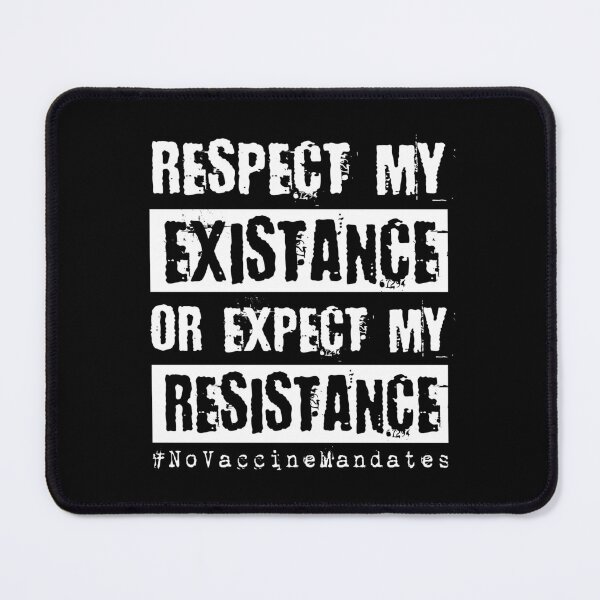 Item preview, Respect My Existence Or Expect My Resistance No Vaccine Mandates designed and sold by DAFIN.
