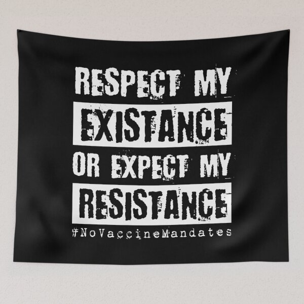 Item preview, Respect My Existence Or Expect My Resistance No Vaccine Mandates designed and sold by DAFIN.