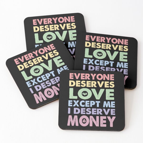 Item preview, Everyone Deserves Love Except Me I deserve Money | Very funny Quotes designed and sold by YAHIA-14.