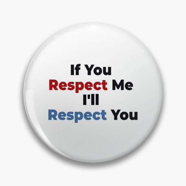 Item preview, If You Respect Me I'll Respect You Funny Saying Cool designed and sold by SdForce.