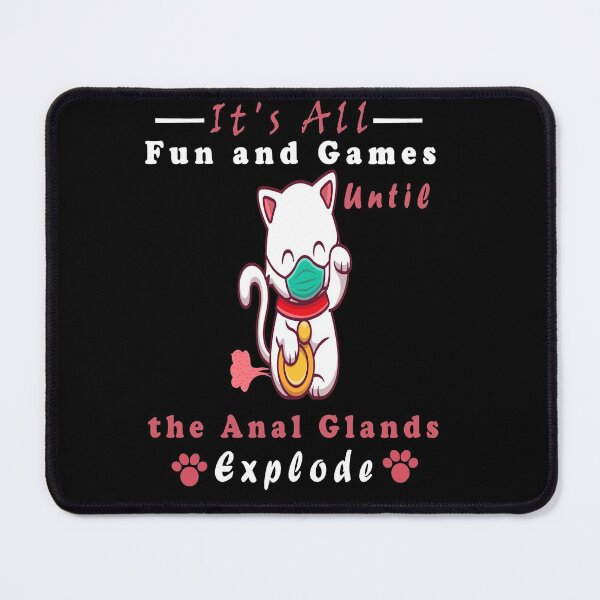 Item preview, It's All Fun and Games Until the Anal Glands Explode, Funny Small Animals designed and sold by boyastore.