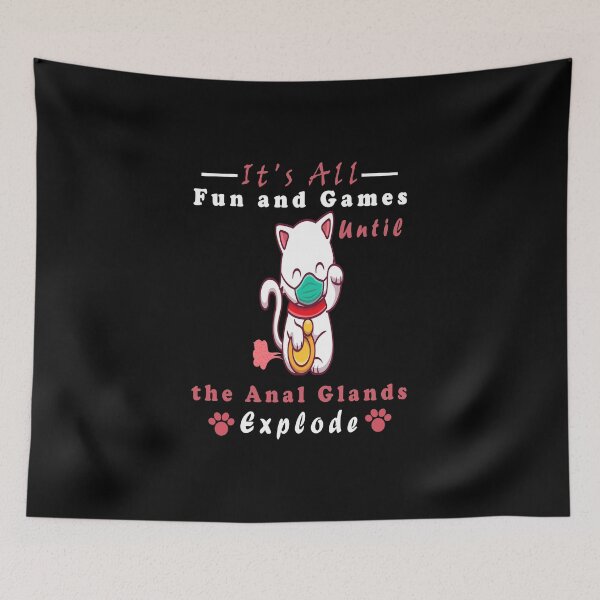 Item preview, It's All Fun and Games Until the Anal Glands Explode, Funny Small Animals designed and sold by boyastore.