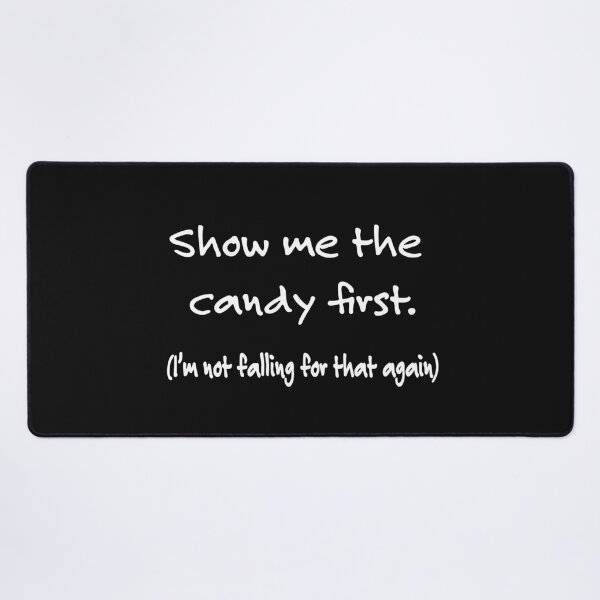 Item preview, Show Me the Candy First designed and sold by PiperDownTees.