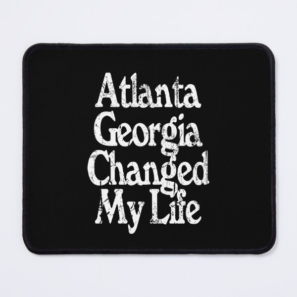 Item preview, Atlanta Georgia Changed My Life designed and sold by MichaelPrado.
