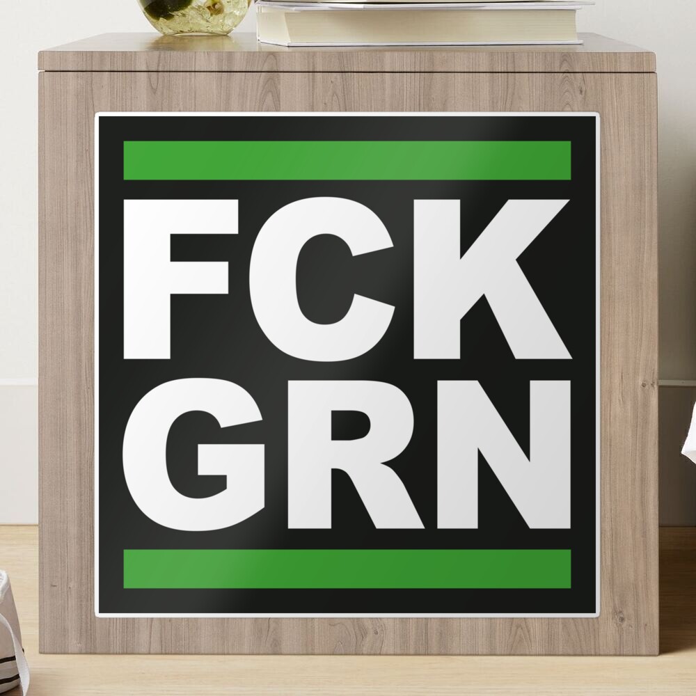 Sticker mit FCK GRN, - klare Ansage an grüne Weltverbesserer
