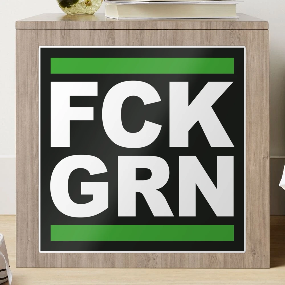 Sticker mit FCK GRN, - klare Ansage an grüne Weltverbesserer! von  Shawn-Stein