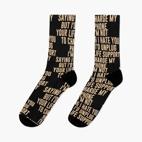 Item preview, I'm Not Saying I Hate You But I'd Unplug Your Life Support to Charge My Phone - Sarcastic Funny Hilarious Present For Mom, Dad , Girlfriend Or Boyfriend designed and sold by Aymanclothings.