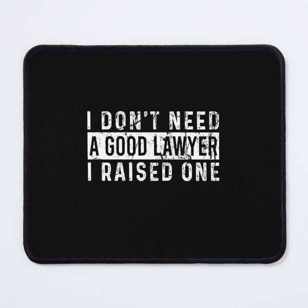 Item preview, I don't need a good lawyer I raised one designed and sold by MichaelPrado.