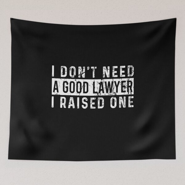 Item preview, I don't need a good lawyer I raised one designed and sold by MichaelPrado.
