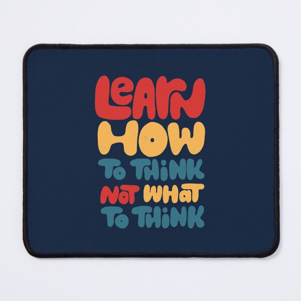 Item preview, Learn how to think, not what to think designed and sold by whatafabday.